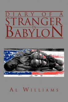 Diary of a Stranger in Babylon - Al Williams