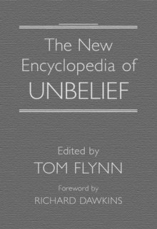 The New Encyclopedia of Unbelief - Tom Flynn