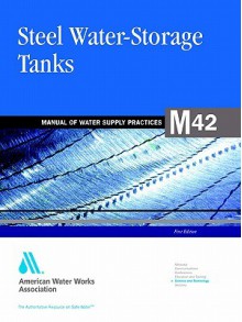 Steel Water Storage Tanks: M42 - American Water Works Association, Awwa