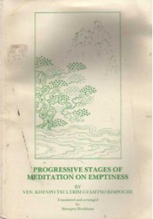 Progressive Stages Of Meditation On Emptiness - Khenpo Tsultrim Gyamtso