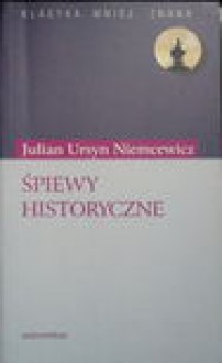 Śpiewy historyczne - Julian Ursyn Niemcewicz