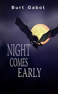 Night Comes Early - Burt Gabot