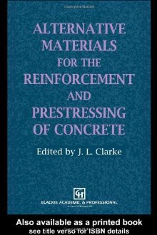 Alternative Materials for the Reforcement and Prestressing of Concrete - J.L. Clarke