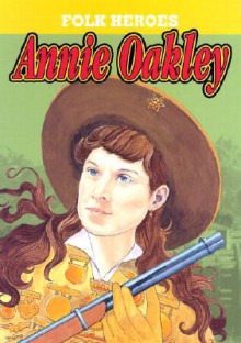 Annie Oakley - Jill Foran