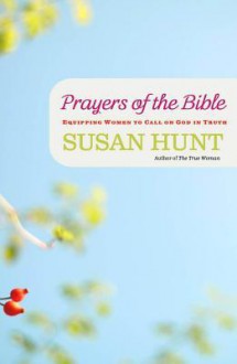 Prayers of the Bible - Susan Hunt