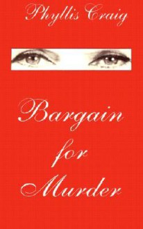 Bargain for Murder - Phyllis Craig, Craig