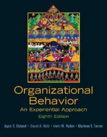 Organizational Behavior: An Experiential Approach (8th Edition) - Joyce S Osland, David A. Kolb, Irwin M. Rubin