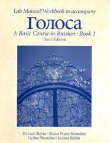 Golosa: Basic Course in Russian Book 1, LAB MANUAL - Richard Robin, Kathryn Henry, Joanna Robin