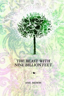 The Beast with Nine Billion Feet - Anil Menon