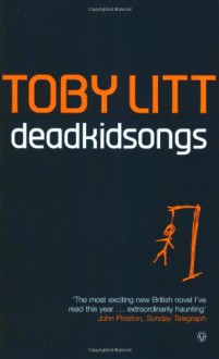 Deadkidsongs - Toby Litt