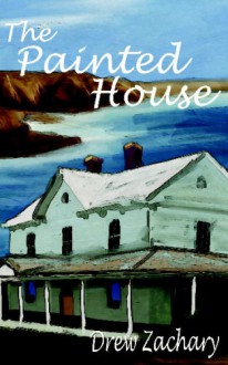 The Painted House - Drew Zachary