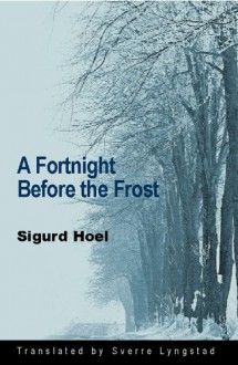 A Fortnight Before the Frost (World of Discovery) - Sigurd Hoel, Sverre Lyngstad