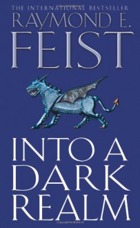 Into a Dark Realm - Raymond E. Feist