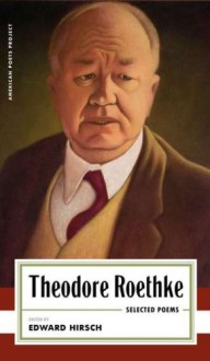 Selected Poems - Theodore Roethke