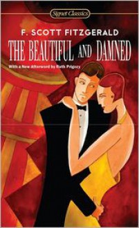 The Beautiful and Damned - F. Scott Fitzgerald, Ruth Prigozy, Jay Parini