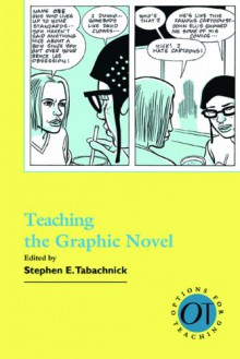 Teaching the Graphic Novel (Options for Teaching) - Stephen Ely Tabachnick