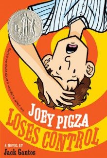 Joey Pigza Loses Control - Jack Gantos