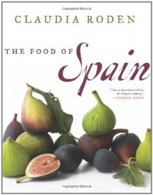 The Food of Spain - Claudia Roden