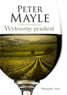 Wytrawny przekręt - Peter Mayle