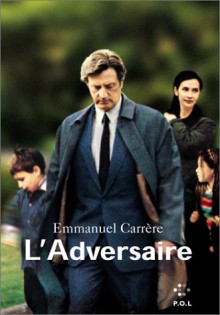 L'Adversaire - Emmanuel Carrère