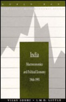 India: Macroeconomics and Political Economy, 1964-1991 - Vijay Joshi, I.M.D. Little