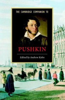 The Cambridge Companion to Pushkin - Andrew Kahn