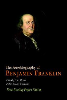 The Autobiography Of Benjamin Franklin - Benjamin Franklin, Peter Conn