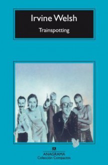 Trainspotting - Irvine Welsh