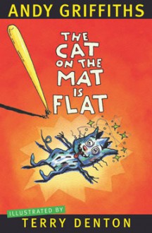 The Cat On The Mat Is Flat - Andy Griffiths, Terry Denton