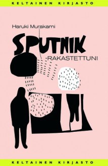 Sputnik - rakastettuni (Hardback) - Haruki Murakami