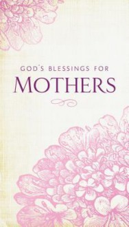 God's Blessings for Mothers - Jack Countryman