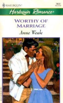 Worthy of Marriage - Anne Weale