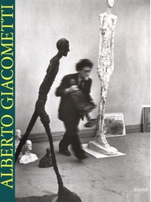 Alberto Giacometti: Sculptures, Paintings, Drawings - Angela Schneider