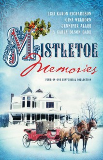 Mistletoe Memories (Romancing America) - Jennifer AlLee, Carla Olson Gade, Lisa Karon Richardson, Gina Welborn