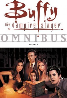 Buffy the Vampire Slayer Omnibus Volume 3 - Andi Watson, Christopher Golden, Dan Brereton, Tom Sniegoski, Hector Gomez, Eric Powell, Cliff Richards, Brian Horton