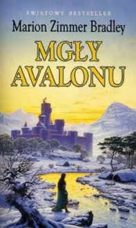 Mgły Avalonu - Marion Zimmer Bradley