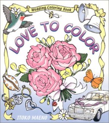 Love to Color - Penelope C. Paine