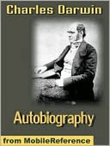 Autobiography of Charles Darwin - Charles Darwin