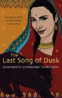 The Last Song Of Dusk - Siddharth Dhanvant Shanghvi