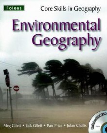 Environmental Geography (Core Skills In Geography) - Jack Gillett, Meg Gillett