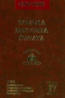 Wielka historia świata. T. 17, Średniowiecze : Cesarstwo niemieckie - Arabowie na Półwyspie Pirenejskim - praca zbiorowa