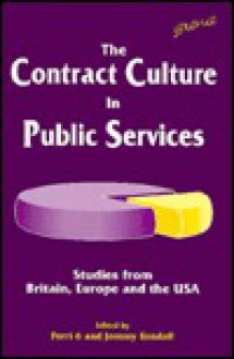 The Contract Culture in Public Services: Studies from Britain, Europe and the USA - Jeremy Kendall