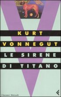 Le sirene di Titano - Vincenzo Mantovani, Kurt Vonnegut