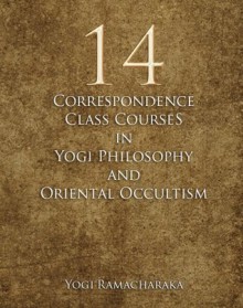 Correspondence Class Course in Yogi Philosophy and Oriental Occultism - Complete Full Set of 14 - Yogi Ramacharaka