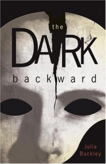 Dark Backward - Julia Buckley