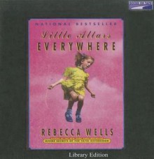 Little Altars Everywhere - Rebecca Wells