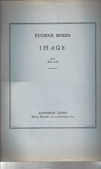 Eugene Bozza : Image Pour Flute Seule (Flute Solo) - Eugene Bozza, Eugene Bozza