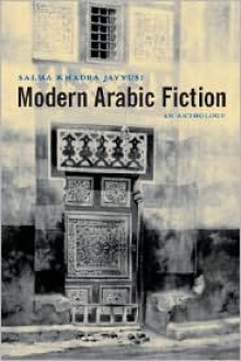 Modern Arabic Fiction: An Anthology - Salma Khadra Jayyusi, Various Authors