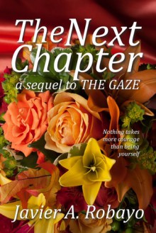 The Next Chapter (a sequel to The Gaze) - Javier A. Robayo