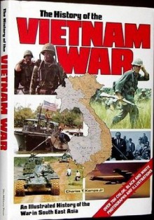 The History Of The Vietnam War - Charles T. Kamps Jr.